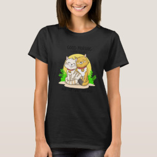 Goedemorgen Menselijke Dienaar Je Kleine Harige Ka T-shirt