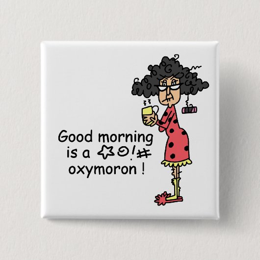 Goedemorgen Oxymoron Vierkante Button 5,1 Cm (Voorkant)