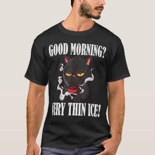 Goedemorgen Very Thin Ice Cream Morgen Groep Kat T-shirt