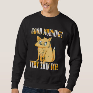 Goedemorgen Very Thin Ice Cream Morgen Groep Kat Trui
