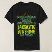 Goedemorgen Wereld Sarcastisch Zonneschijn Grappig T-shirt (Design voorkant)