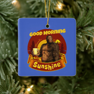 Goedemorgen zonneschijn Funny Bigfoot Keramisch Ornament