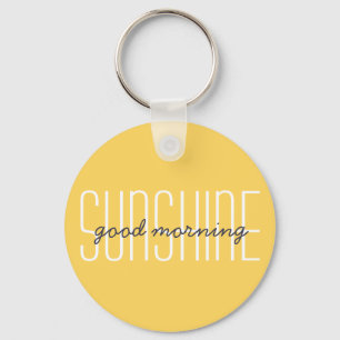 Goedemorgen Zonneschijn Moderne typografie citaat Sleutelhanger