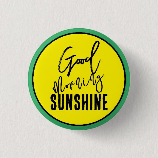 Goedemorgen zonneschijn ronde button 3,2 cm (Voorkant)