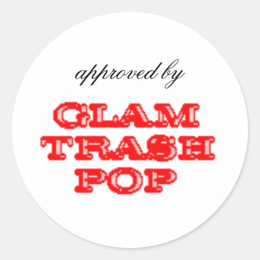 Goedgekeurd door Glam Trash Pop Ronde Sticker (Voorkant)