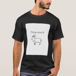 Goedkope wijn en driepotige geit t-shirt
