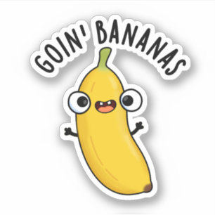 Goin Bananas Funny Fruit Pun Sticker