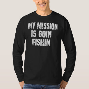 Goin' Fishin' Gevist Gezegde Humor T-shirt