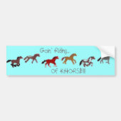 Goin' Riding... Van KHORSE!! Bumpersticker (Voorkant)