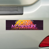 "Going Nowhere" Slapsticker Bumpersticker (Op auto)