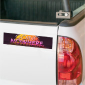 "Going Nowhere" Slapsticker Bumpersticker (Op Truck)