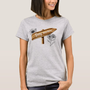 Going Nowhere Wooden Sign Grappig T-shirt