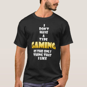 Gokken is het enige dat ik leuk vind aan computerg t-shirt