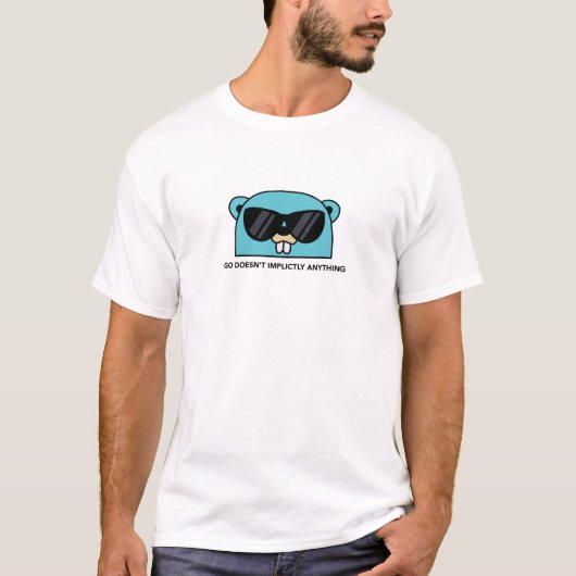 Golang Gopher: Go doet niet impliciet iets T-shirt (Voorkant)
