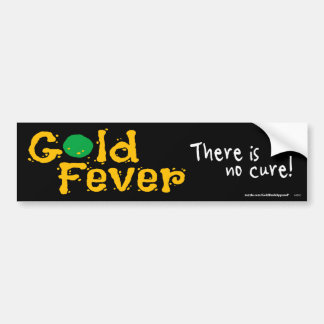 Gold Fever Bumpersticker