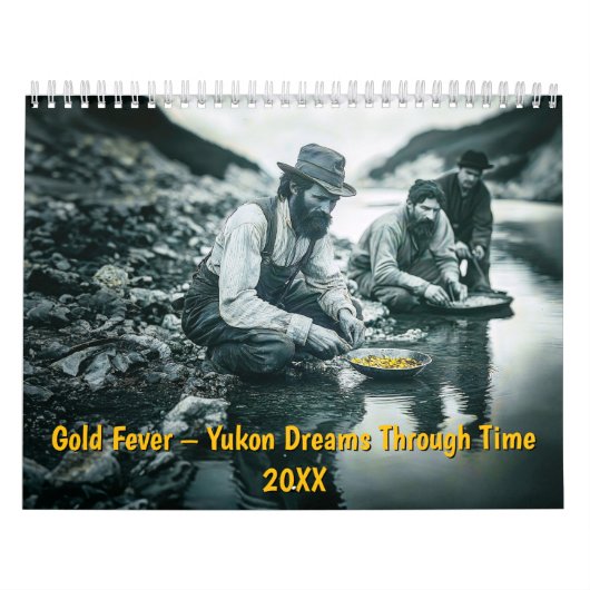 Gold Fever – Yukon Dreams Through Time Kalender (Hoes)