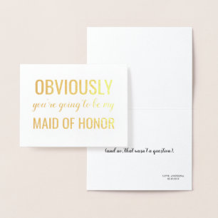 Gold Foil   Funny Bridesmaid of Maid of Honor Folie Kaarten