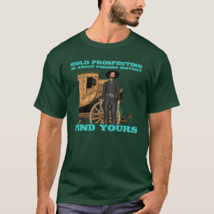 Gold Panning Prospector T-Shirt