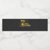 Golden 70 en nog steeds jong 70ste verjaardagscita waterfles etiket (Enkel label)