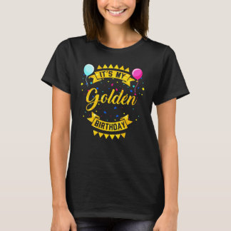 Golden Birthday Shirt Funny Birthday Gift T-shirt