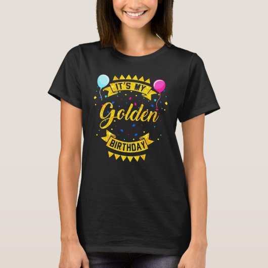 Golden Birthday Shirt Funny Birthday Gift T-shirt (Voorkant)