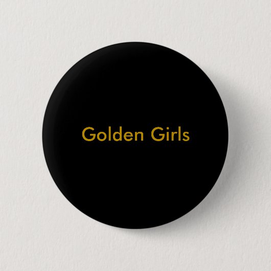 Golden Girls Ronde Button 5,7 Cm (Voorkant)