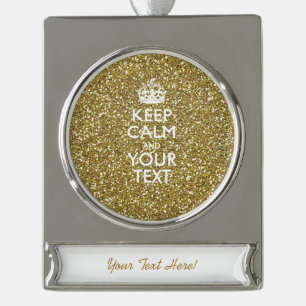Golden Keep Calm en hebben Jouw tekst Verzilverd Banner Ornament