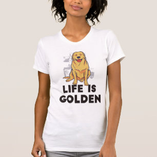 Golden Retriever Dog - Het leven is Golden T-shirt