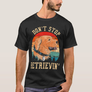 - Golden Retriever kan niet stoppen met Retrievin T-shirt