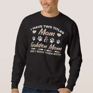 Golden Retriever Mom Funny Saying Golden Birthday Trui