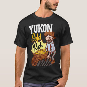 Goldrush in Yukon Territory Canada Vacation T-shirt