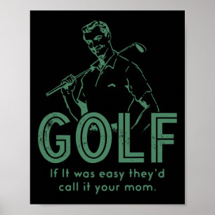 Golf Als Het Gemakkelijk Was, Noemden Ze Het Je Mo Poster