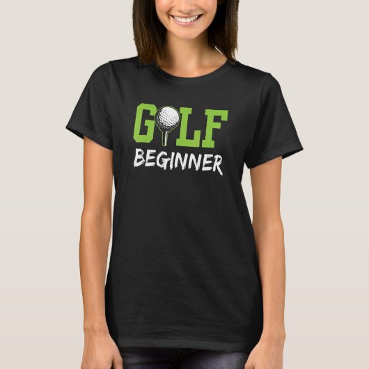 Golf Beginner Golfing Golfer Hobby T-shirt (Voorkant)