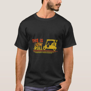 Golf Cart Dit is hoe ik schitterende design T-shirt
