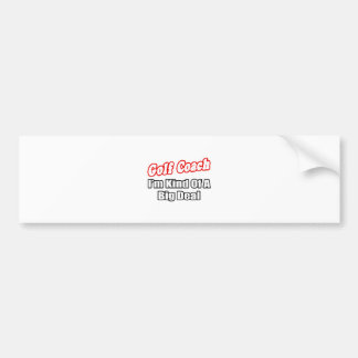 Golf Coach... Big Deal Bumpersticker