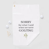 Golf Désolé Pour Ce Que J'Ai Dit Drôle Serviette De Gol (En situation)