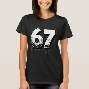 Golf Drip Nummer 67 Speler Of 67ste Verjaardag Zes T-shirt