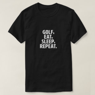 Golf, Eat, Slaap, Herhaal de basis donkere T-shirt