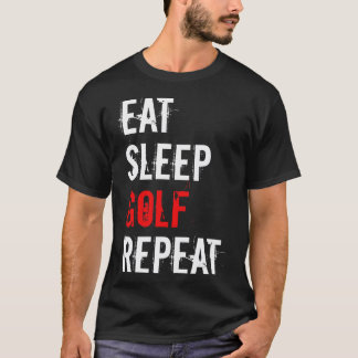 Golf Eat Sleep Golf Repat T-shirt
