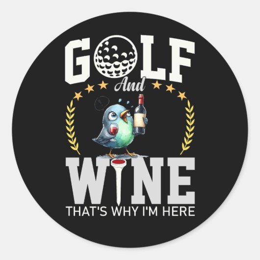 Golf en wijn daarom ben ik hier ronde sticker (Voorkant)
