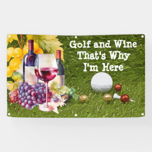 Golf en wijn, daarom ben ik hier spandoek
