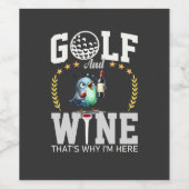 Golf en wijn daarom ben ik hier wijn etiket (Enkel label)