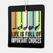 Golf Funny Life Choices Clubs Keramisch Ornament (Links)