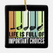 Golf Funny Life Choices Clubs Keramisch Ornament (Voorkant)