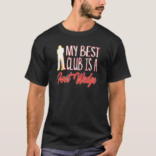 Golf Humor Best Club is een voetwig golfen golfe T-shirt