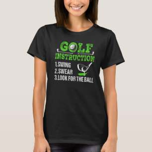 Golf-instructie Swing Swear zoekt de bal Go T-shirt