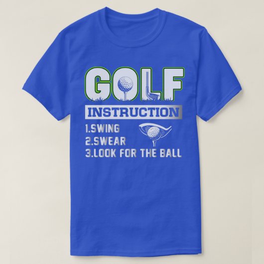 Golf Instruction Swing Swear Zoek de bal T-shirt (Design voorkant)