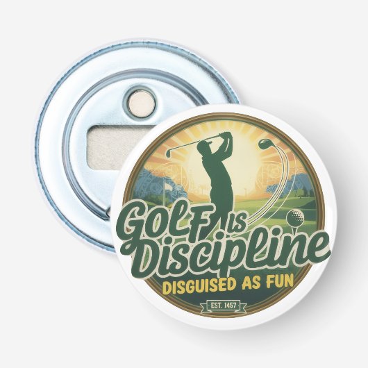 Golf Is Discipline Disguised as Fun Button Flesopener (Voorkant)