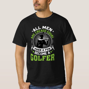 Golf-Mannen worden Creëer met Equal Funny Golf-Ge T-shirt