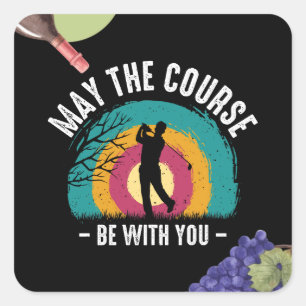 Golf may de baan met je zijn met wijnontwerp vierkante sticker